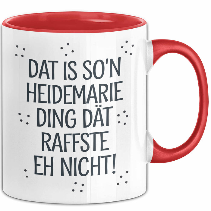 Heidemarie Tasse Geschenk Dat Is So'n Heidemarie Ding Dat Raffste Eh Nicht Geschenkidee Becher mit Name Rot Trendation