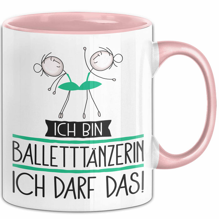 Geschenk für Balletttänzerin Tasse Lustige Geschenkidee Geburtstag Ich Bin Balletttänzerin Ich Darf Das Rosa Trendation