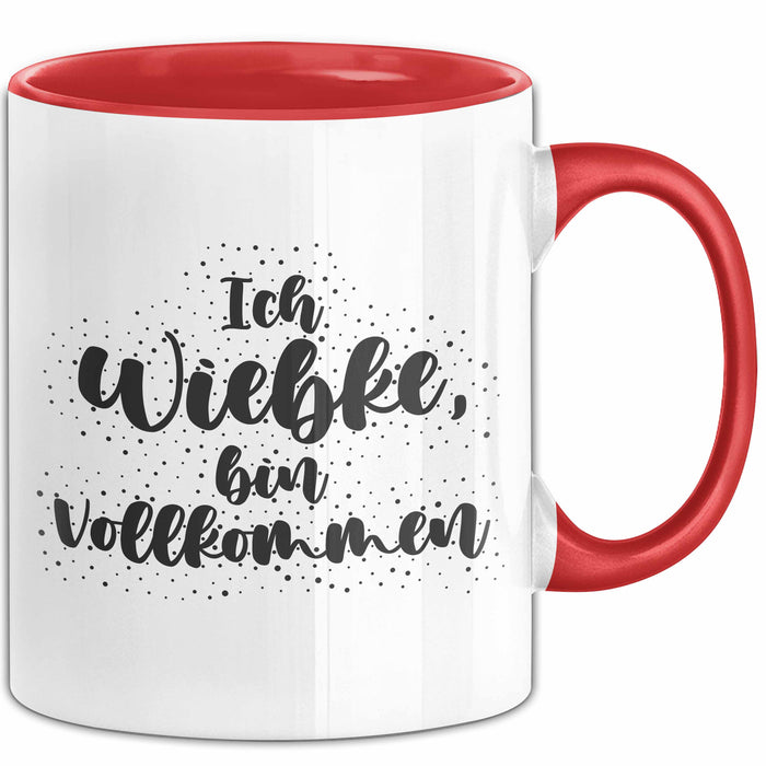 Wiebke Tasse Ich Wiebke, Bin Vollkommen Geschenk Rot Trendation