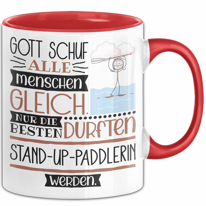 Stand-Up-Paddlerin Geschenk Becher Tasse Gott Schuf Alle Menschen Gleich Nur Die Besten Durfeten Stand-Up-Paddlerin Werden Geschenkidee Lustig Rot Trendation