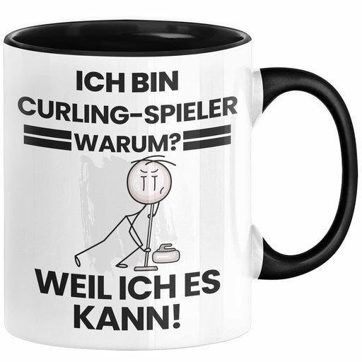 Curling-Spieler Geschenk Tasse Lustiger Spruch Ich Bin Curling-Spieler Warum Weil Ich Es Kann Geschenkidee Bester Curling-Spieler Geburtstag Kaffee-Becher Trendation