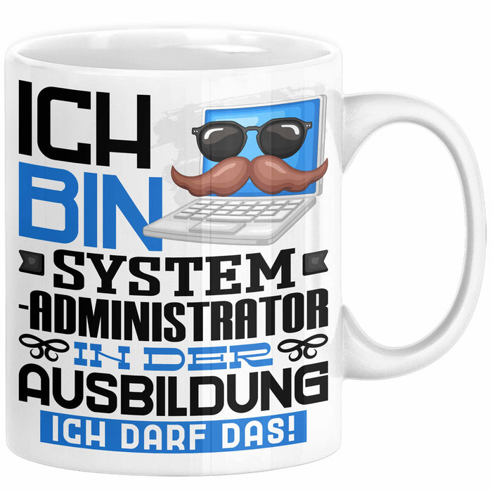 Systemadministrator Ausbildung Tasse Geschenk Ich Bin Systemadministrator In Der Ausbildung Ich Darf Das Geschenkidee Spruch Weiß Trendation