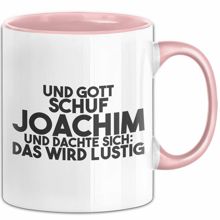 Joachim Tasse Und Gott Schuf Joachim Und Dachte Sich: Das Wird Lustig