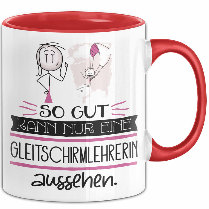 Gleitschirmlehrerin Geschenk Tasse So Gut Kann Nur Eine Gleitschirmlehrerin Aussehen Geschenkidee Geburtstag Weihnachten Lustig Rot Trendation
