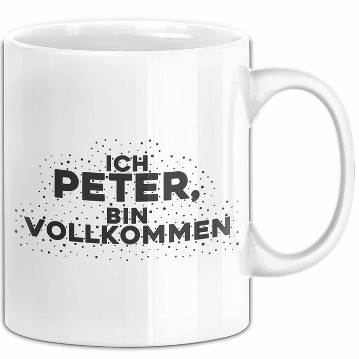 Peter Tasse Ich Peter, Bin Vollkommen Geschenk