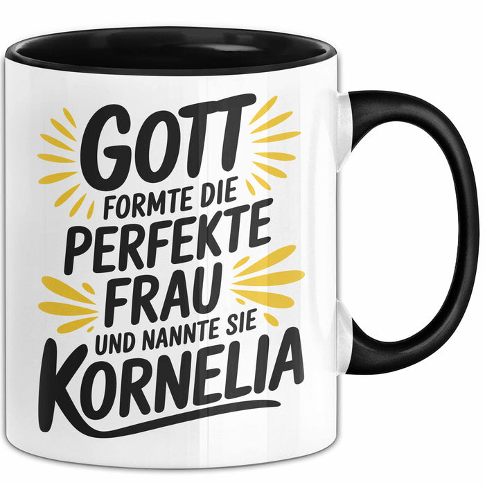 Kornelia Tasse Geschenk Gott Formte Die Perfekte Frau Kornelia Geschenkidee Schwarz Trendation