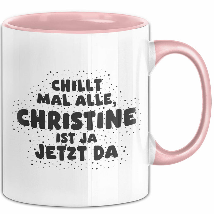 Christine Tasse Chillt Mal Alle, Christine Ist Ja Jetzt Da Geschenk