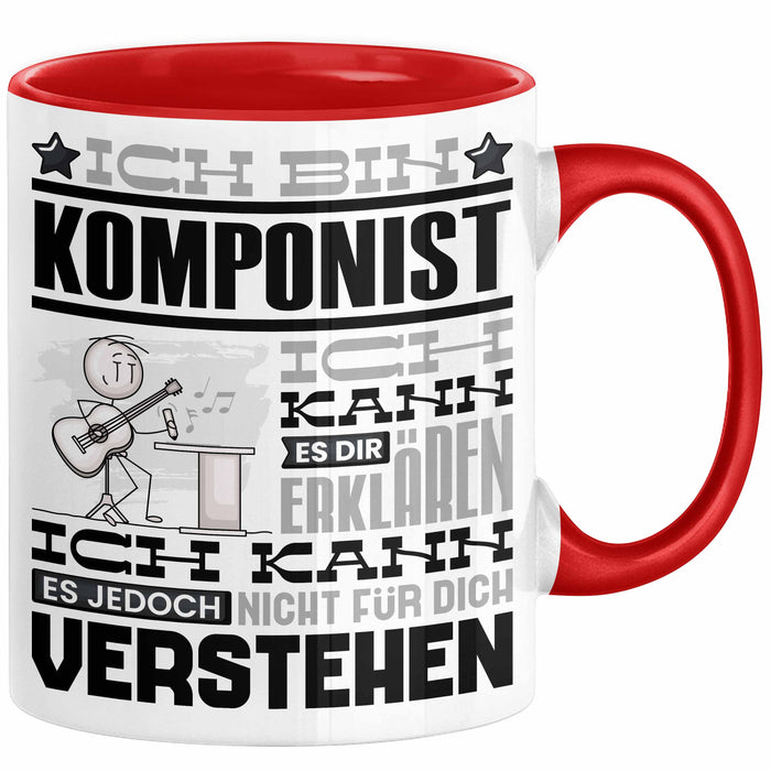 Komponist Geschenk Kaffee-Tasse Geschenkidee für Komponist Ich Bin Komponist Ich Kann Es Dir Erklären Jedoch Nicht Für Dich Verstehen Spruch Lustig Rot Trendation