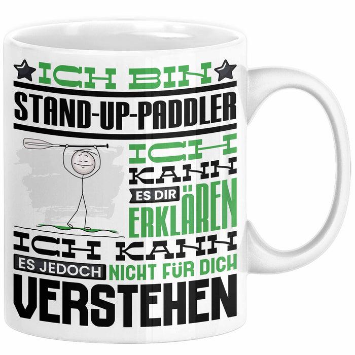 Stand-Up-Paddler Geschenk Tasse Lustige Geschenkdiee für einen Stand-Up-Paddler Geburtstag Ich Bin Stand-Up-Paddler Ich Kann Es Dir Erklären Aber Nicht Für Dich Verstehen Weiß Trendation
