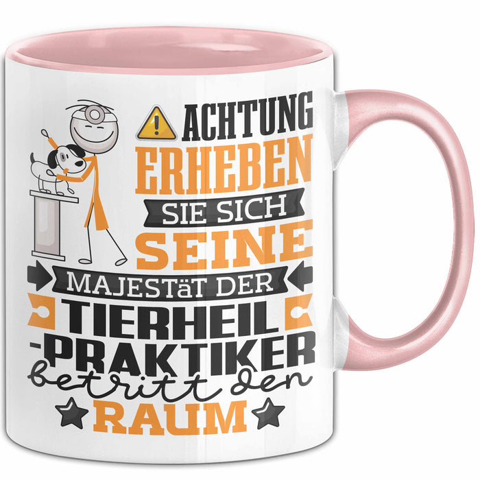 Tierheilpraktiker Geschenk Tasse Lustiger Spruch Erheben Sie Sich Der Tierheilpraktiker Betritt den Raum Rosa Trendation