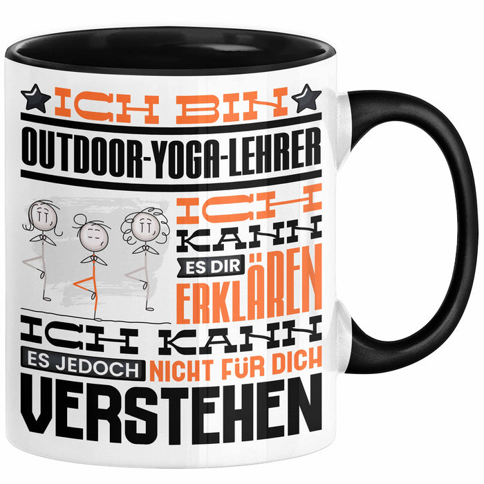 Outdoor-Yoga-Lehrer Geschenk Kaffee-Tasse Geschenkidee für Outdoor-Yoga-Lehrer Ich Bin Outdoor-Yoga-Lehrer Ich Kann Es Dir Erklären Jedoch Nicht Für Dich Verstehen Spruch Lustig Schwarz Trendation