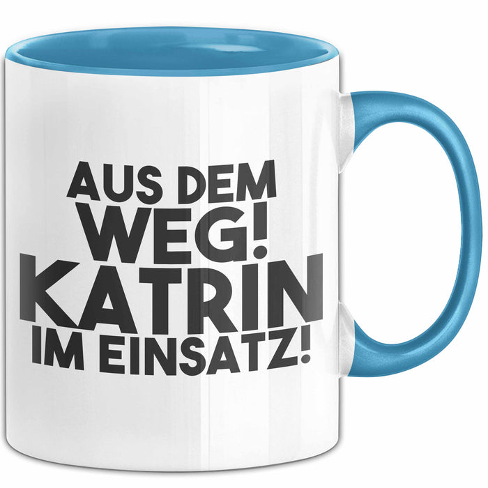 Katrin Tasse Aus Dem Weg! Katrin Im Einsatz! Geschenk