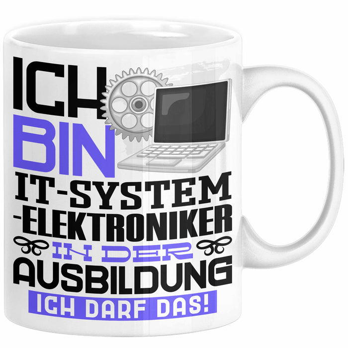 IT-Systemelektroniker Ausbildung Tasse Geschenk Ich Bin IT-Systemelektroniker In Der Ausbildung Ich Darf Das Geschenkidee Spruch Weiß Trendation