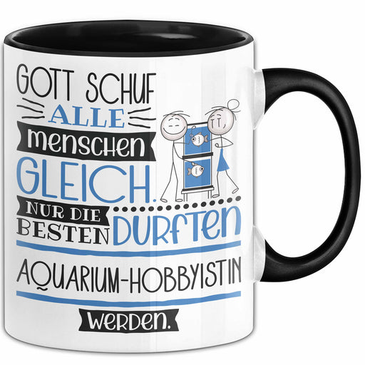 Aquarium-Hobbyistin Geschenk Becher Tasse Gott Schuf Alle Menschen Gleich Nur Die Besten Durfeten Aquarium-Hobbyistin Werden Geschenkidee Lustig Trendation