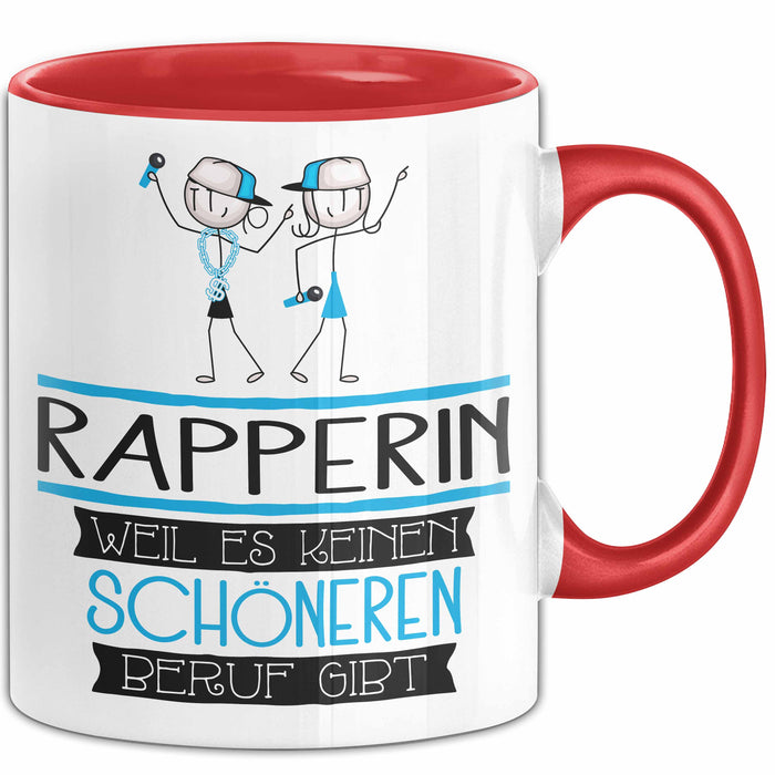 Rapperin Weil Es Keinen Schöneren Beruf Gibt Tasse Geschenk für Eine Rapperin Lustig Rot Trendation