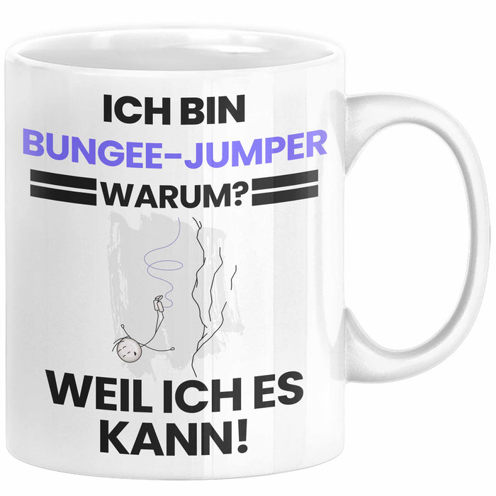 Bungee-Jumper Geschenk Tasse Lustiger Spruch Ich Bin Bungee-Jumper Warum Weil Ich Es Kann Geschenkidee Bester Bungee-Jumper Geburtstag Kaffee-Becher Weiß Trendation