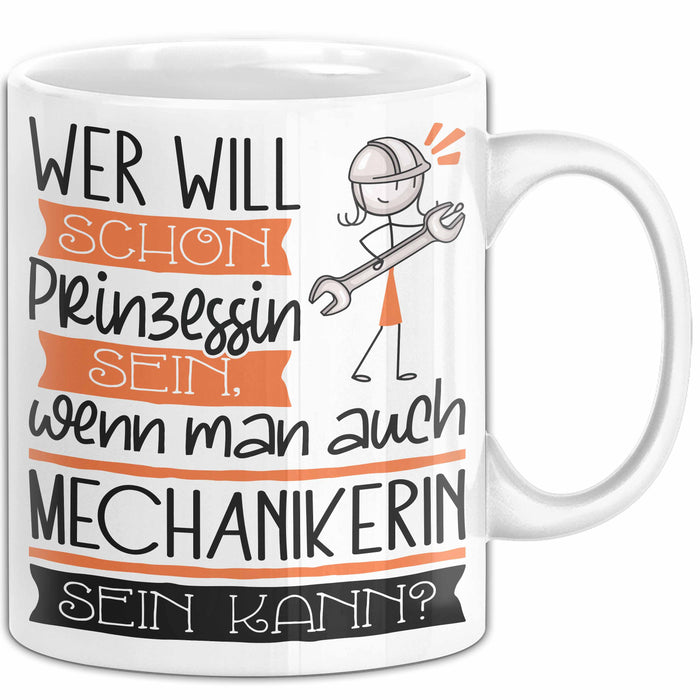 Mechanikerin Tasse Geschenk Spruch Wer Will Schon Prinzessin Sein Wenn Man Auch Mechanikerin Sein Kann Weiß Trendation