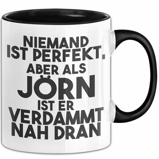 Joern Tasse Niemand Ist Perfekt, Aber Als Joern Ist Er Verdammt Nah Dran Schwarz Trendation
