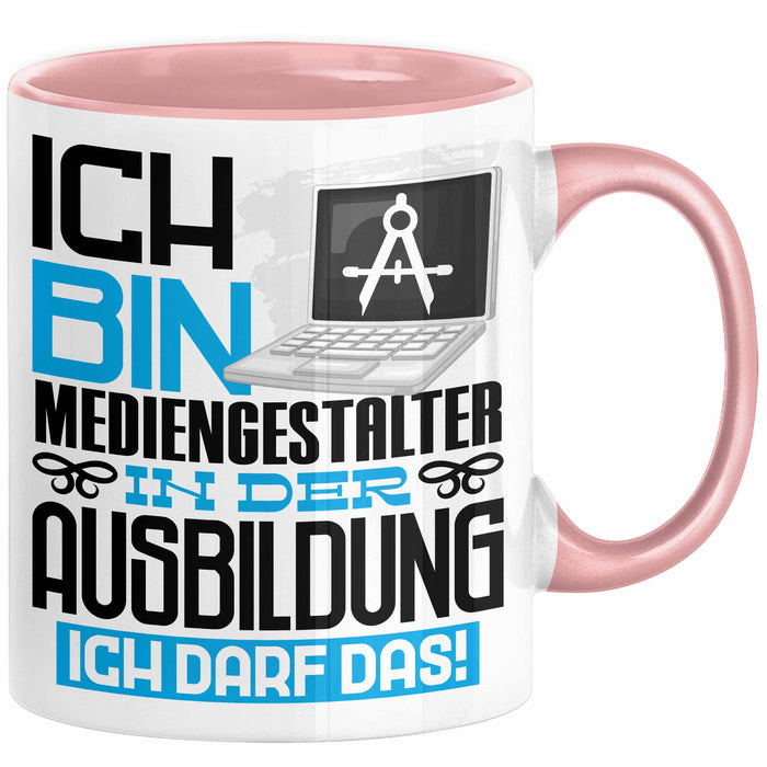 Mediengestalter Ausbildung Tasse Geschenk Ich Bin Mediengestalter In Der Ausbildung Ich Darf Das Geschenkidee Spruch Rosa Trendation