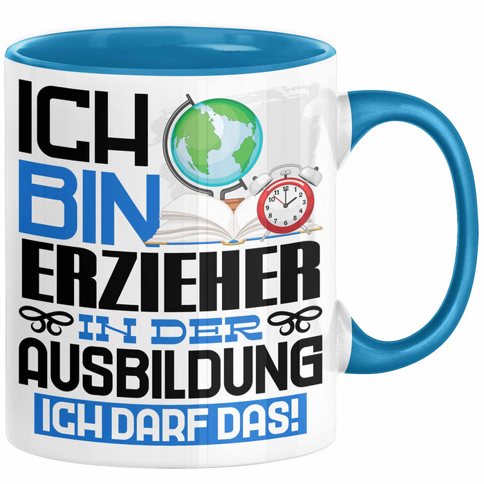 Erzieher Ausbildung Tasse Geschenk Ich Bin Erzieher In Der Ausbildung Ich Darf Das Geschenkidee Spruch Blau Trendation