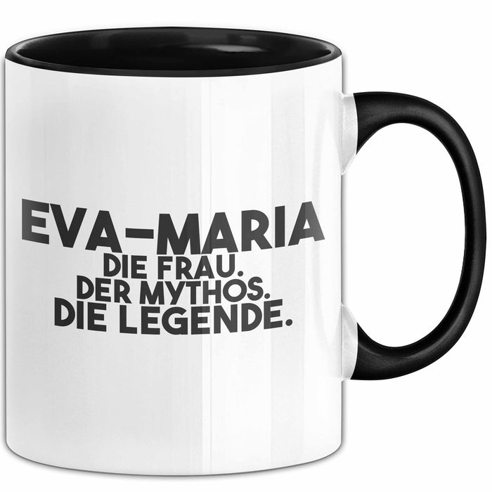 Eva-Maria Tasse Eva-Maria – Die Frau. Der Mythos. Die Legende. Geschenk Schwarz Trendation