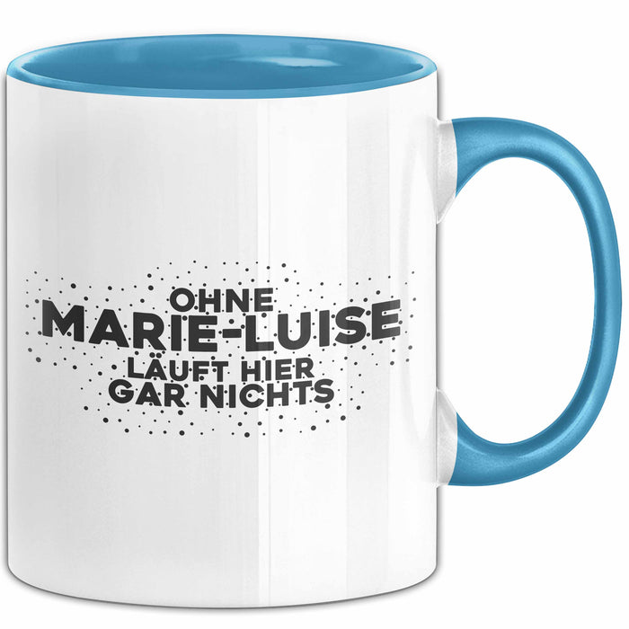 Marie-Luise Tasse Ohne Marie-Luise Laeuft Hier Gar Nichts Geschenk