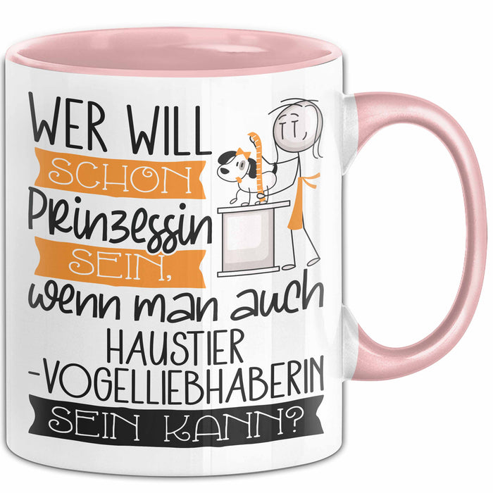 Haustier-Modedesignerin Tasse Geschenk Spruch Wer Will Schon Prinzessin Sein Wenn Man Auch Haustier-Modedesignerin Sein Kann Rosa Trendation