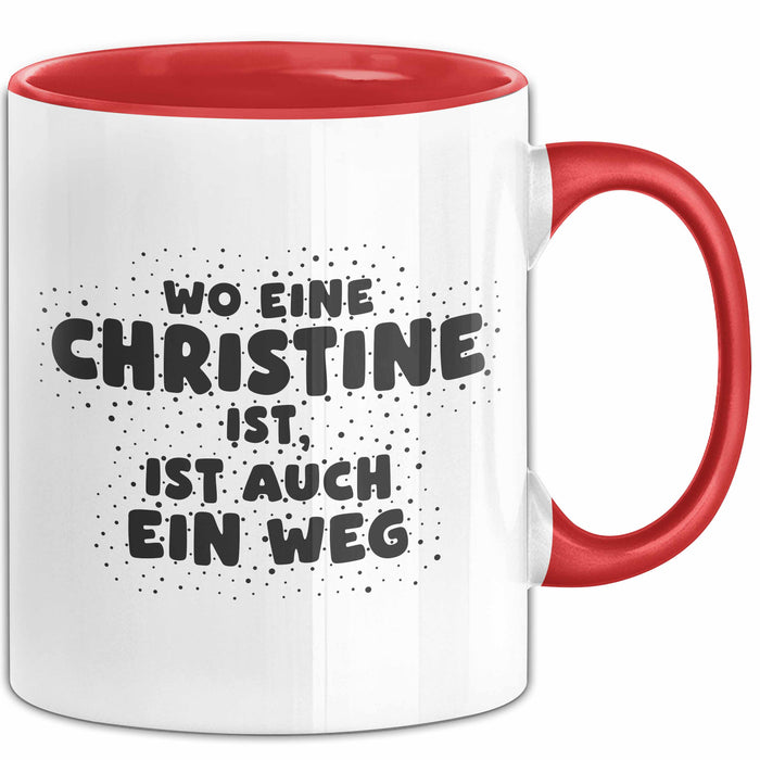 Christine Tasse Wo Eine Christine Ist, Ist Auch Ein Weg Geschenk