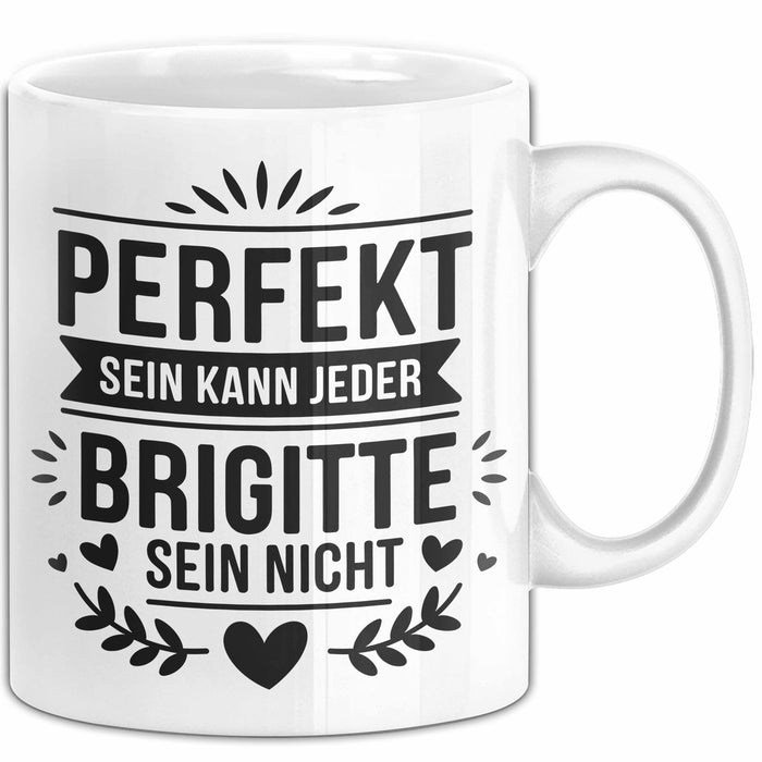 Brigitte Tasse Geschenk Perfekt Sein Kann Jeder Geschenkidee Geburtstag Weiß Trendation