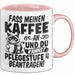 Humor Tasse Pflege Krankenschwester Büro Fass Meinen Kaffee An Und Du Kannst Pflegestufe 4 Beantragen Kaffee-Becher Rosa Trendation