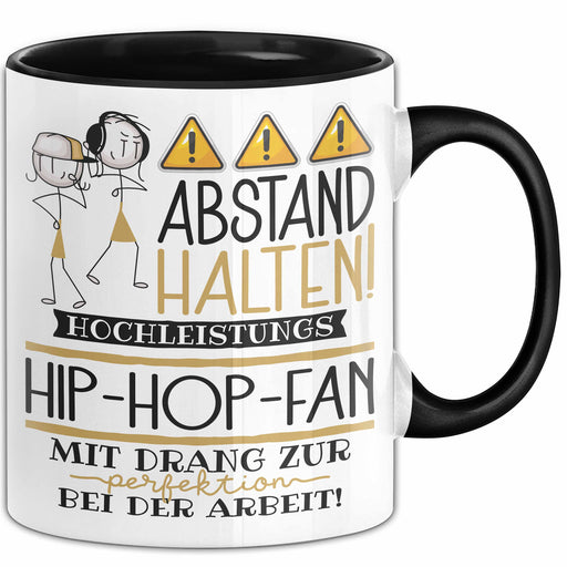 Hip-Hop-Fan Tasse Geschenk Lustig Abstand Halten Hochleistungs-Hip-Hop-Fan Mit Drang Zur Perfektion Bei Der Arbeit Trendation