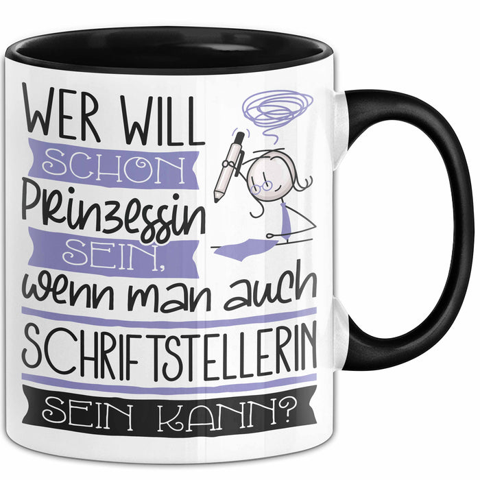 Schriftstellerin Tasse Geschenk Spruch Wer Will Schon Prinzessin Sein Wenn Man Auch Schriftstellerin Sein Kann Trendation