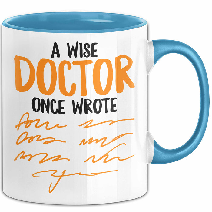 Arzt Tasse Geschenk Lustige Geschenkidee Spruch Ein Weiser Arzt Schrieb Einmal Blau Trendation