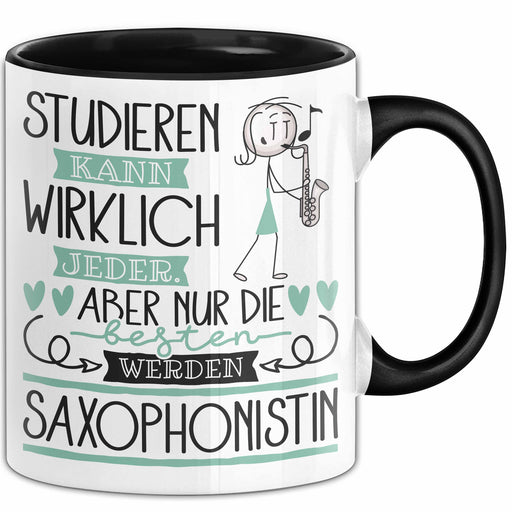 Saxophonistin Tasse Lustiges Geschenk Studieren Kann Wirklich Jeder Nur Die Besten Werden Saxophonistin Trendation