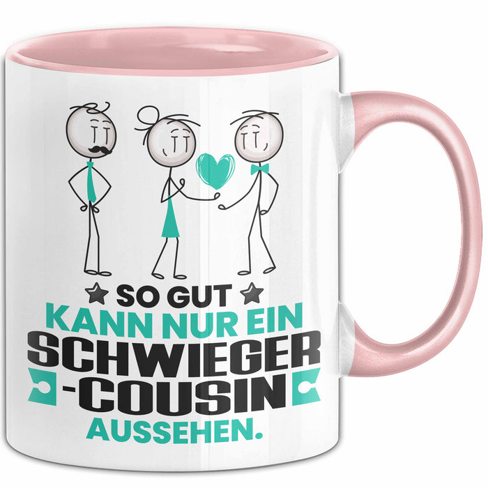 Schwiegercousin Geschenk Tasse So Gut Kann Nur Ein Schwiegercousin Aussehen Geschenkidee Kaffee-Becher Rosa Trendation