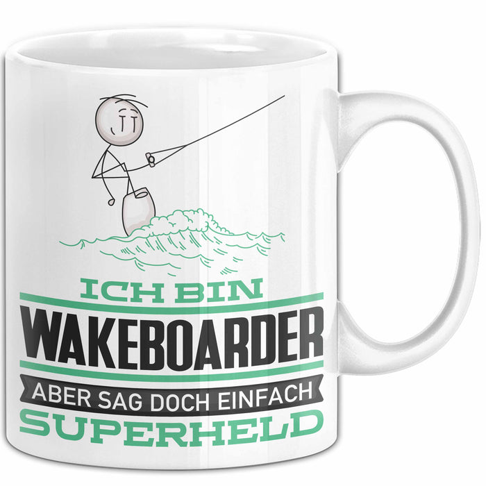 Wakeboarder Geschenk Tasse Ich Bin Wakeboarder Aber Sag Doch Einfach Superheld Lustige Geschenkdiee für Wakeboarder Kaffee-Becher Weiß Trendation