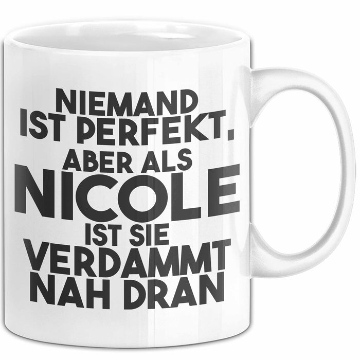 Nicole Tasse Niemand Ist Perfekt, Aber Als Nicole Ist Sie Verdammt Nah Dran