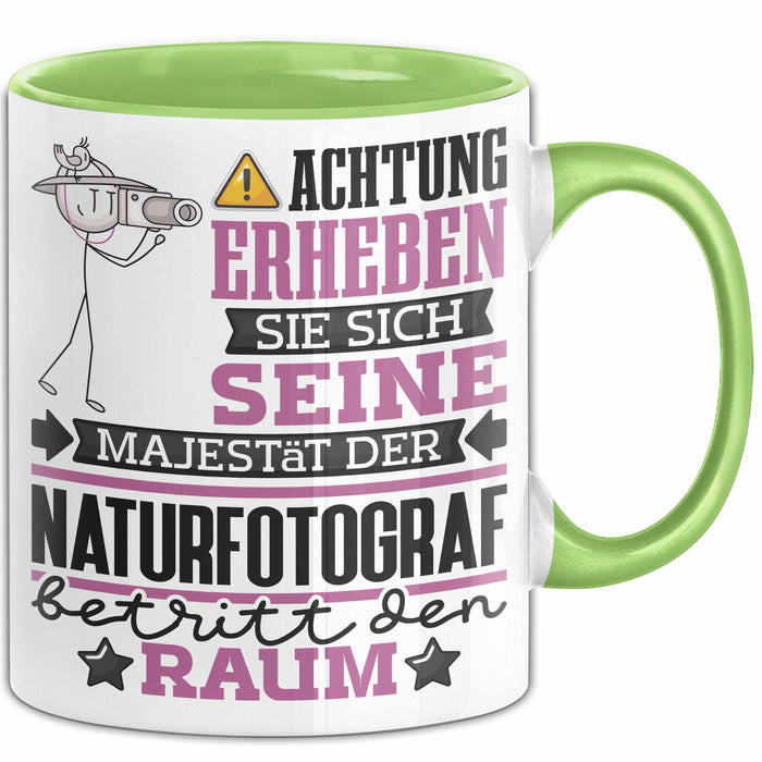 Naturfotograf Geschenk Tasse Lustiger Spruch Erheben Sie Sich Der Naturfotograf Betritt den Raum Grün Trendation