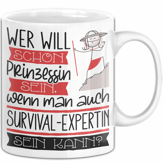 Survival-Expertin Tasse Geschenk Spruch Wer Will Schon Prinzessin Sein Wenn Man Auch Survival-Expertin Sein Kann Weiß Trendation