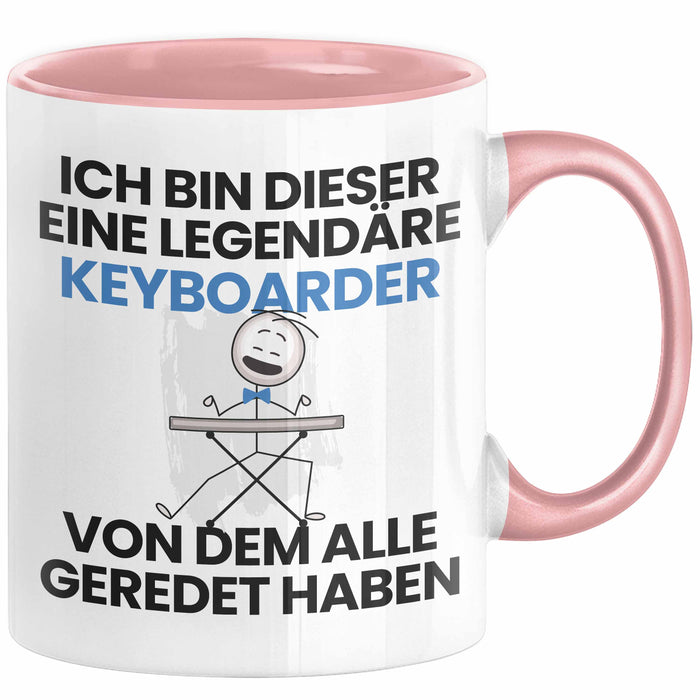 Keyboarder Geschenk Tasse Lustige Geschenkidee Geburtstag für Keyboarder Ich Bin Dieser Legendäre Keyboarder Von Dem Alle Geredet Haben Kaffee-Becher Rosa Trendation