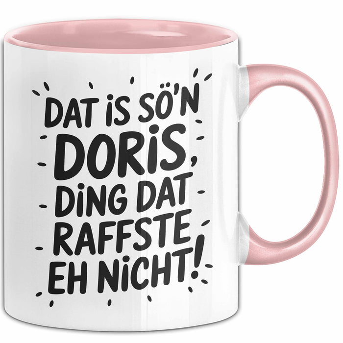 Doris Tasse Geschenk Dat Is So'n Doris Ding Dat Raffste Eh Nicht Geschenkidee Becher mit Name Rosa Trendation