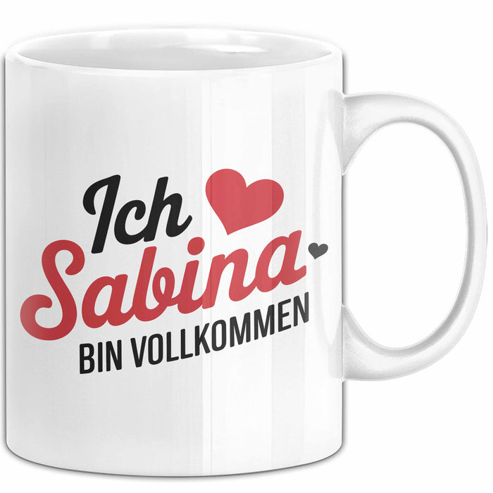Sabina Tasse Geschenk Ich Bin Vollkommen Sabina Geschenkidee Geburtstag Weiß Trendation