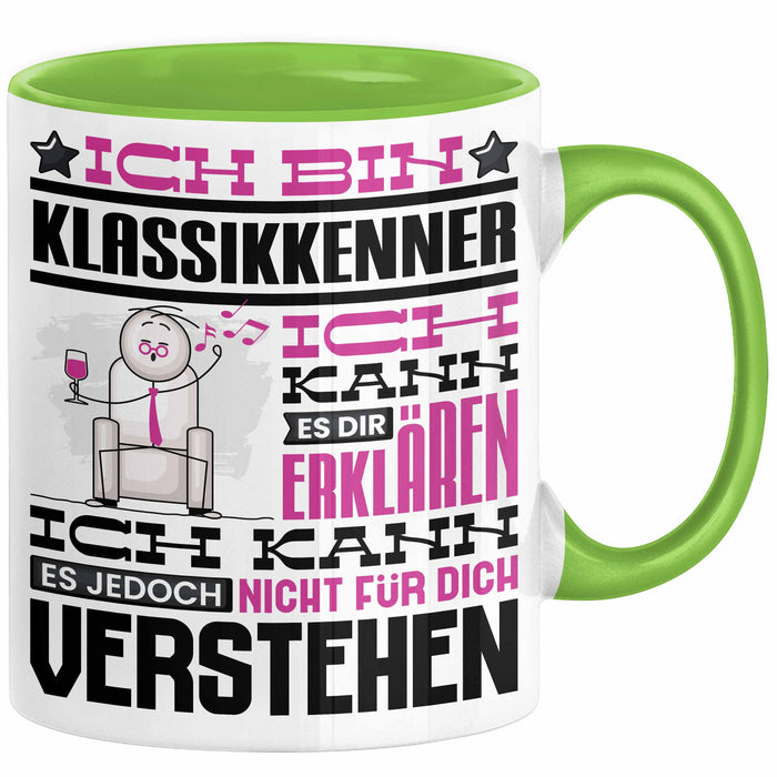 Klassikkenner Geschenk Tasse Lustige Geschenkdiee für einen Klassikkenner Geburtstag Ich Bin Klassikkenner Ich Kann Es Dir Erklären Aber Nicht Für Dich Verstehen Grün Trendation