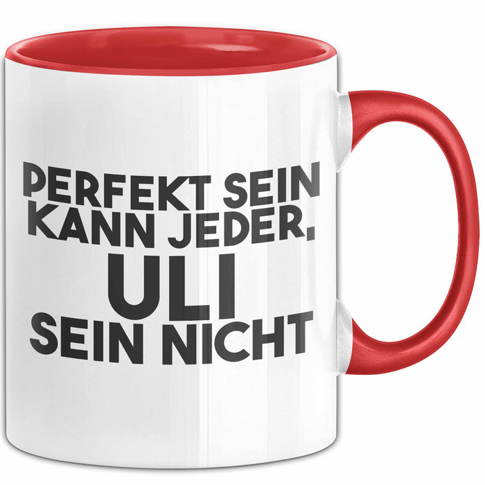 Uli Tasse Perfekt Sein Kann Jeder, Uli Sein Nicht Geschenk