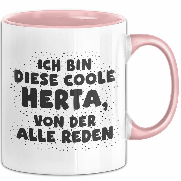 Herta Tasse Ich Bin Diese Coole Herta, Von Der Alle Reden Geschenk