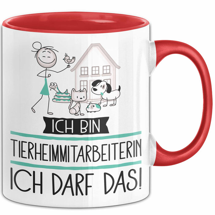 Geschenk für Tierheimmitarbeiterin Tasse Lustige Geschenkidee Geburtstag Ich Bin Tierheimmitarbeiterin Ich Darf Das Rot Trendation