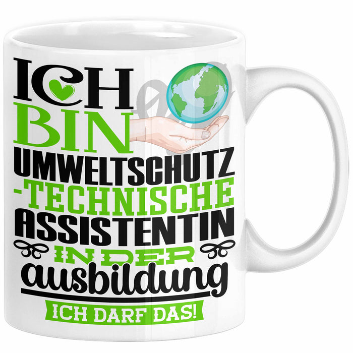 Umweltschutztechnische Assistentin Ausbildung Start Geschenk Tasse Ich Bin Umweltschutztechnische Assistentin In Der Ausbildung Ich Darf Das Kaffee-Becher Geschenkidee Weiß Trendation