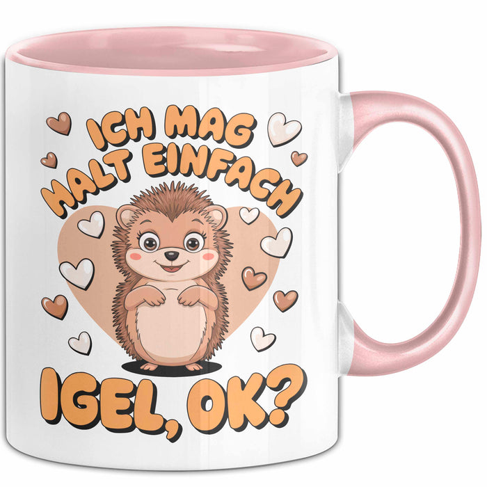 Igel Tier Tasse Geschenk Lustige Geschenkidee Spruch Ich Mag Halt Einfach Igel Ok Rosa Trendation