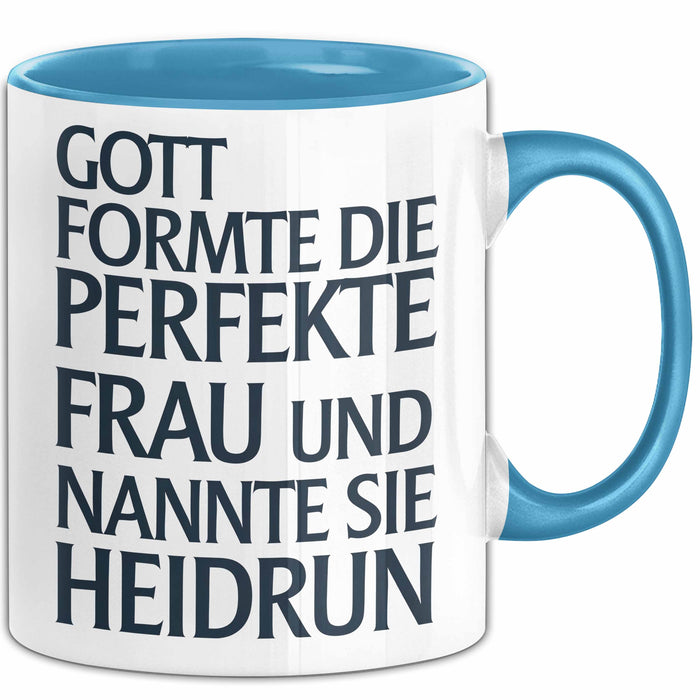 Heidrun Tasse Geschenk Gott Formte Die Perfekte Frau Heidrun Geschenkidee Blau Trendation