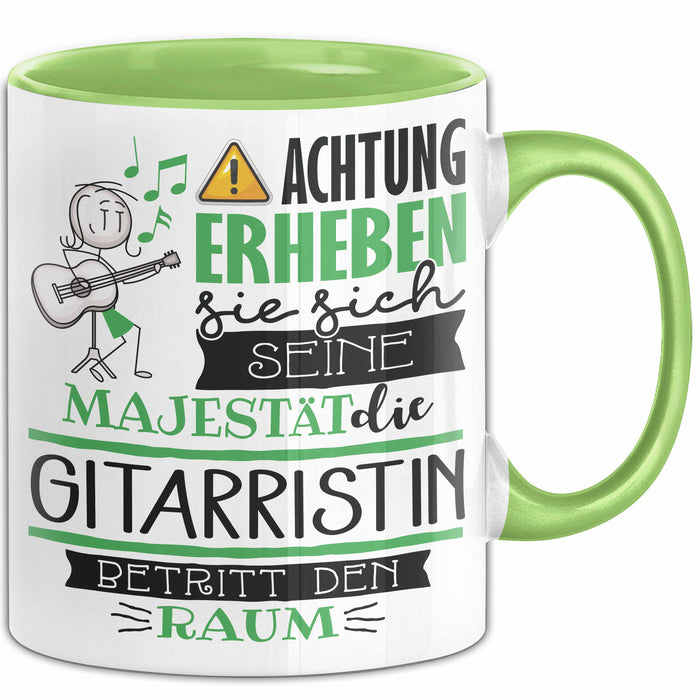 Gitarristin Tasse Geschenk Lustiger Spruch Bitte Erheben Sie Sich Seine Majestät Die Gitarristin Betritt Den Raum Grün Trendation